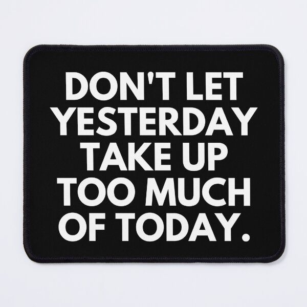 Item preview, Don't let yesterday take too much of today | workout motivation quotes designed and sold by Shambusiness.