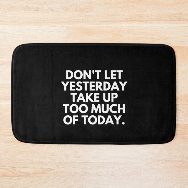 Item preview, Don't let yesterday take too much of today | workout motivation quotes designed and sold by Shambusiness.