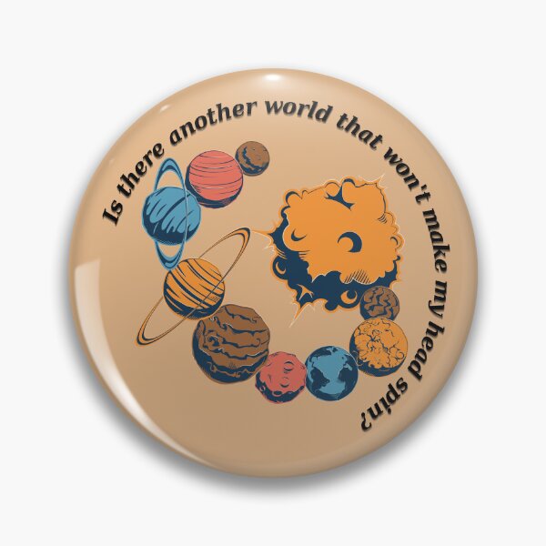 Item preview, Is there another world, that won't make my head spin? designed and sold by SeekingMeaning.