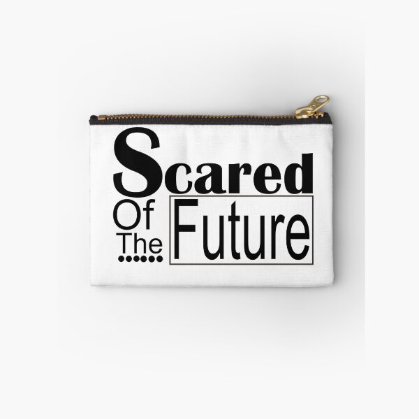 Item preview, Scared Of The Future , Be Scared And Do It Anyway designed and sold by LilaDiams.