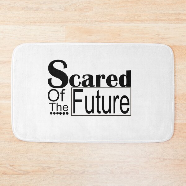 Item preview, Scared Of The Future , Be Scared And Do It Anyway designed and sold by LilaDiams.