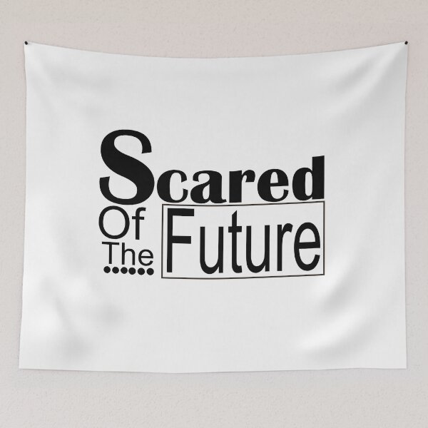 Item preview, Scared Of The Future , Be Scared And Do It Anyway designed and sold by LilaDiams.