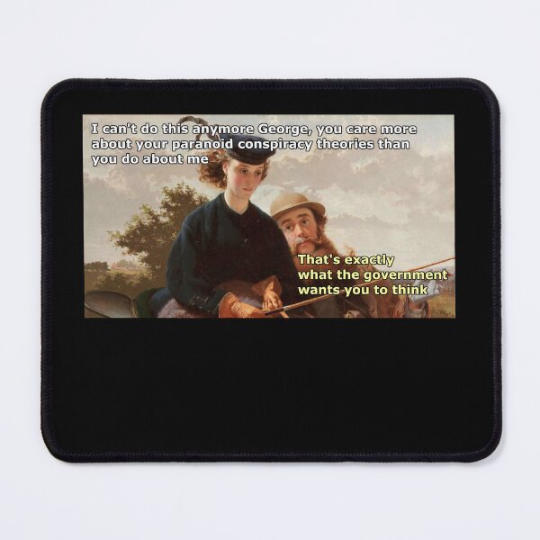 Item preview, You care about your paranoid conspiracy theories than you do about me - Thanksgiving, Christmas And Birthday Party Gift Ideas for Classic Memes Lovers and Fans designed and sold by Memeing Everything.