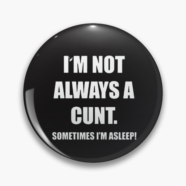 Item preview, I'm Not Always A Cunt Mens T-Shirt Unisex Funny Rude Joke Gift Design Present Gift Offensive Humour Idea Sleep Novelty Slogan Sarcastic designed and sold by adilchbanishop.