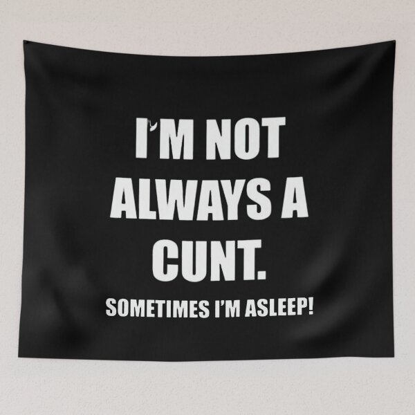 Item preview, I'm Not Always A Cunt Mens T-Shirt Unisex Funny Rude Joke Gift Design Present Gift Offensive Humour Idea Sleep Novelty Slogan Sarcastic designed and sold by adilchbanishop.