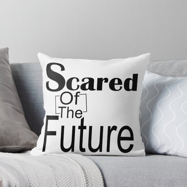 Item preview, Scared Of The Future , Be Scared And Do It Anyway designed and sold by LilaDiams.