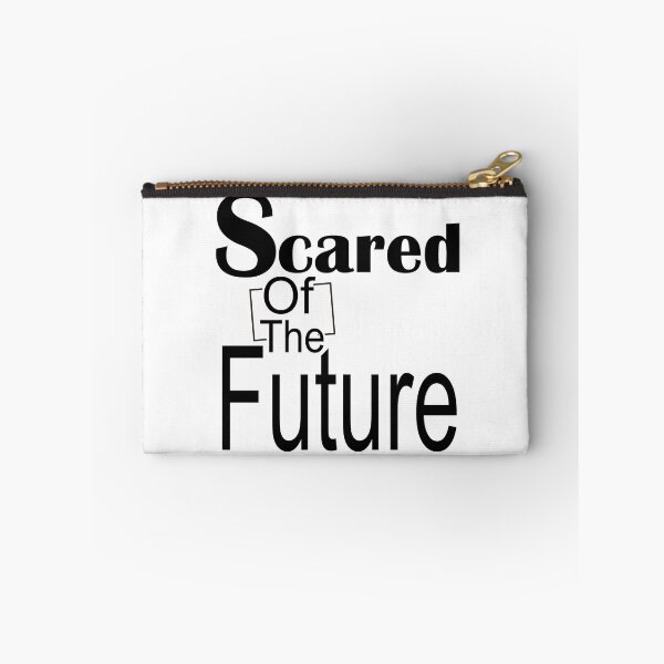 Item preview, Scared Of The Future , Be Scared And Do It Anyway designed and sold by LilaDiams.