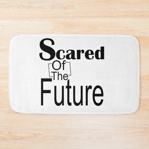 Item preview, Scared Of The Future , Be Scared And Do It Anyway designed and sold by LilaDiams.