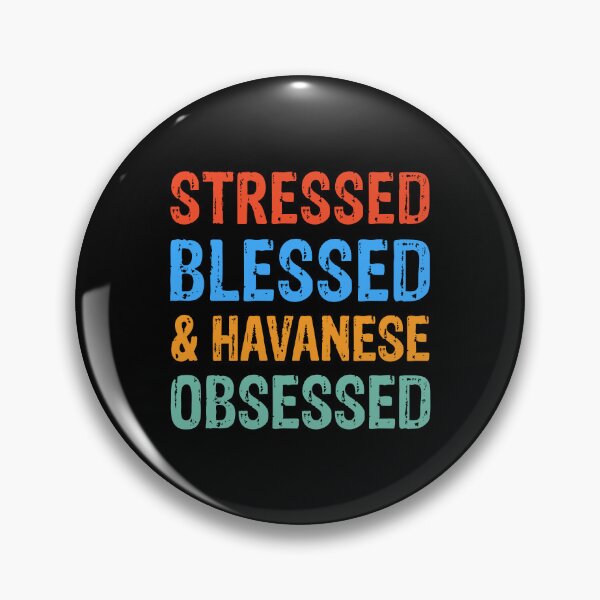 Item preview, Stressed Blessed and Havanese Obsessed Dog Gift  designed and sold by Guarddogdrive.