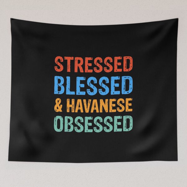 Item preview, Stressed Blessed and Havanese Obsessed Dog Gift  designed and sold by Guarddogdrive.