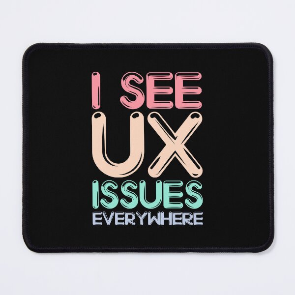 Item preview, I See UX Issues Everywhere Funny UX Designer designed and sold by knapst.