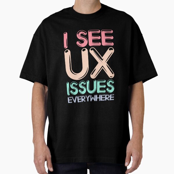 Item preview, I See UX Issues Everywhere Funny UX Designer designed and sold by knapst.