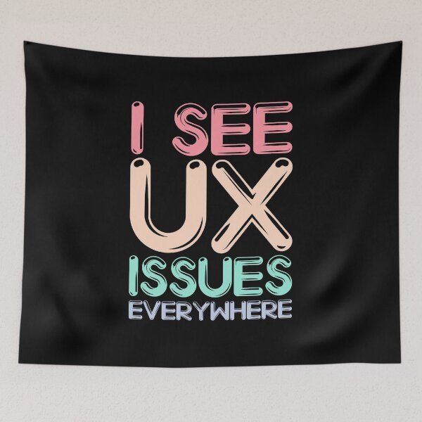 Item preview, I See UX Issues Everywhere Funny UX Designer designed and sold by knapst.