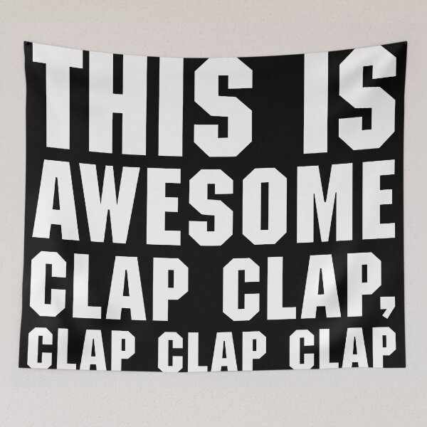 Item preview, THIS IS AWESOME, CLAP CLAP, CLAP CLAP CLAP! designed and sold by Scream Family.