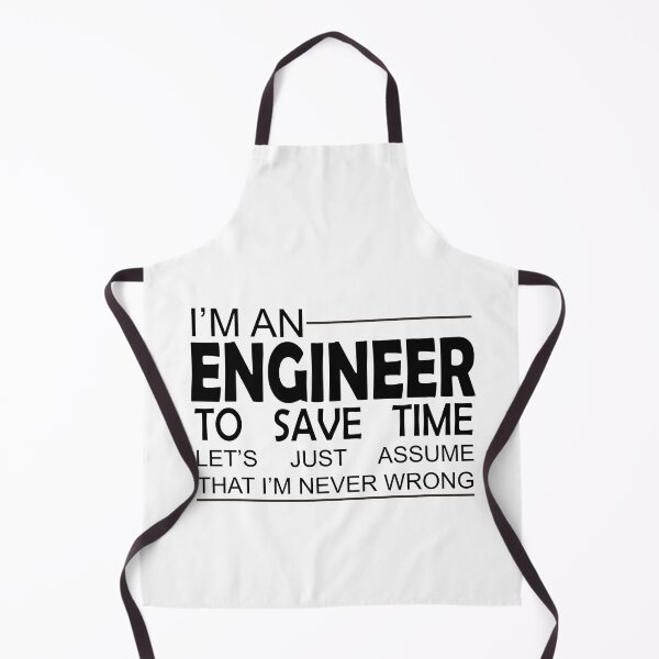 Item preview, I Am An Engineer To Save Time Let's Assume That I'm Never Wrong designed and sold by LilaDiams.