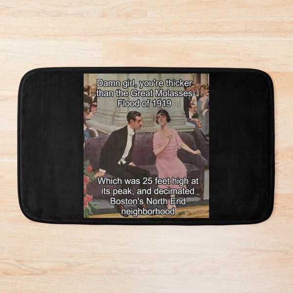 Item preview, You're thicker than Great Molasses flood of 1919 - Thanksgiving, Christmas And Birthday Party Gift Ideas for Classic Memes Lovers and Fans designed and sold by Memeing Everything.