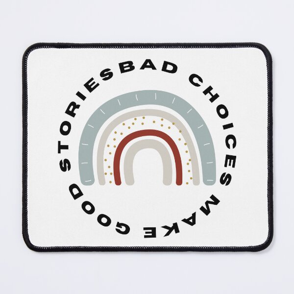 Item preview, Bad Choices Make Good Stories, Bad Choices Make Good Stories Cute- designed and sold by bartdesigner.