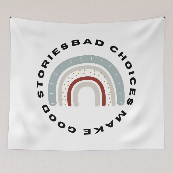 Item preview, Bad Choices Make Good Stories, Bad Choices Make Good Stories Cute- designed and sold by bartdesigner.