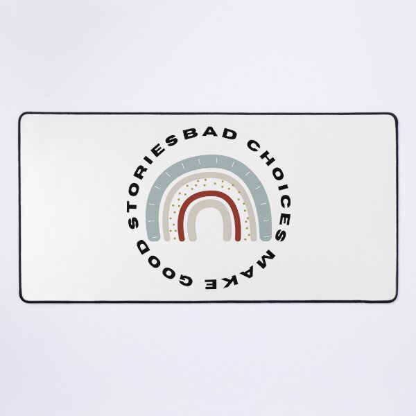 Item preview, Bad Choices Make Good Stories, Bad Choices Make Good Stories Cute- designed and sold by bartdesigner.