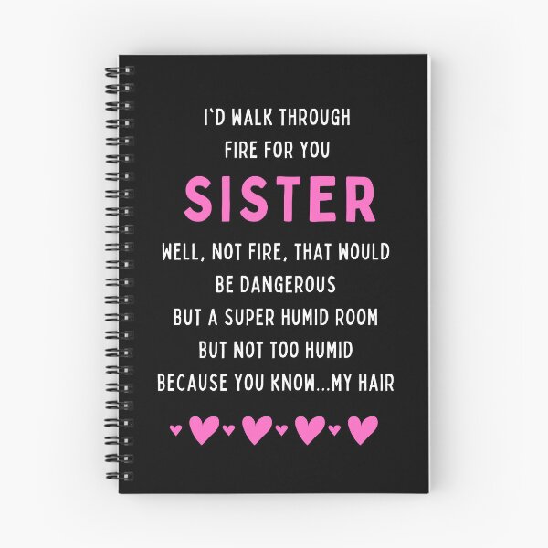 Item preview, I'd Walk Through Fire Sister designed and sold by JanesCreations.