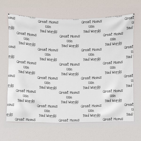 Item preview, Great Moms Use Bad Words designed and sold by LookUpCreations.