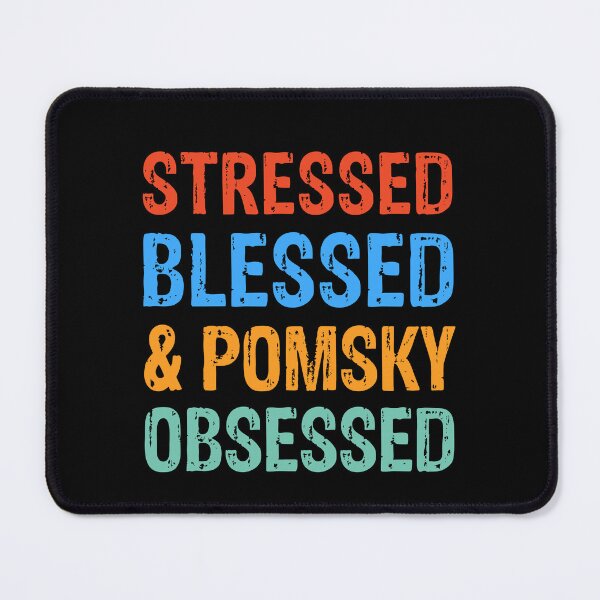 Item preview, Stressed Blessed and Pomsky Obsessed Dog Gift  designed and sold by Guarddogdrive.