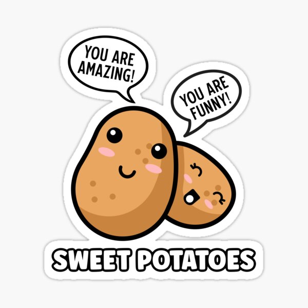 Item preview, Sweet Potatoes Funny Potato Compliment designed and sold by TheButtonCrew.