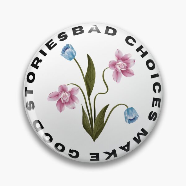 Item preview, Bad Choices Make Good Stories, Bad Choices Make Good Stories Cute- designed and sold by bartdesigner.