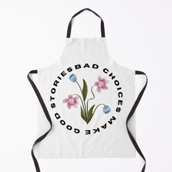 Item preview, Bad Choices Make Good Stories, Bad Choices Make Good Stories Cute- designed and sold by bartdesigner.