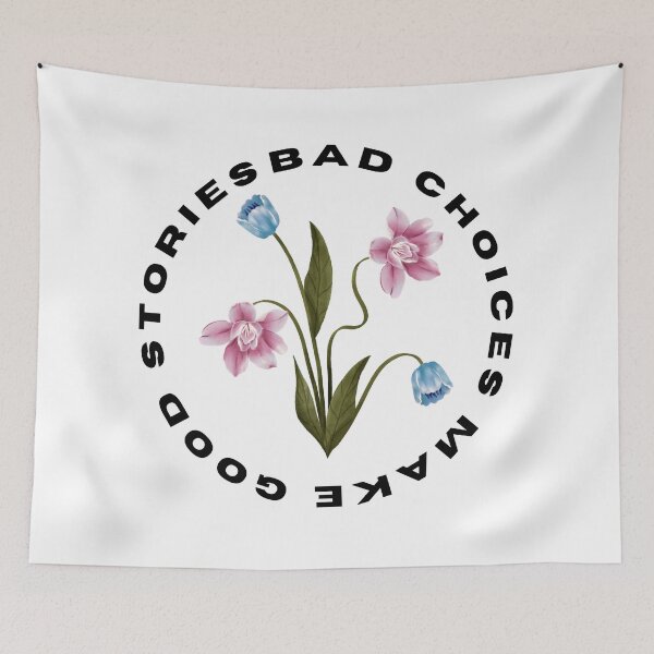 Item preview, Bad Choices Make Good Stories, Bad Choices Make Good Stories Cute- designed and sold by bartdesigner.