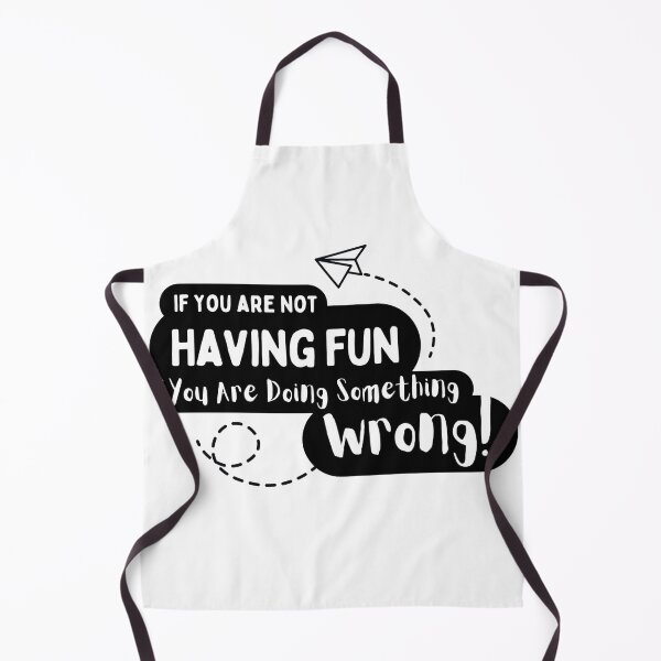 Item preview, If You Are Not Having Fun You Are Doing Something Wrong designed and sold by zammaam.