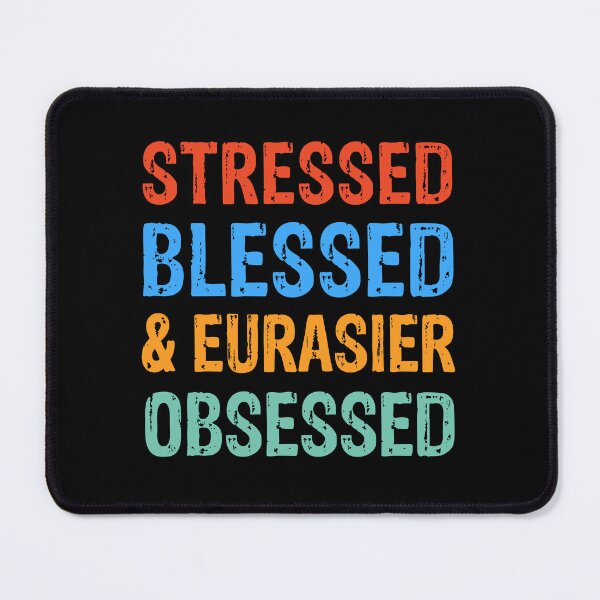 Item preview, Stressed Blessed and Eurasier Obsessed Dog Gift  designed and sold by Guarddogdrive.