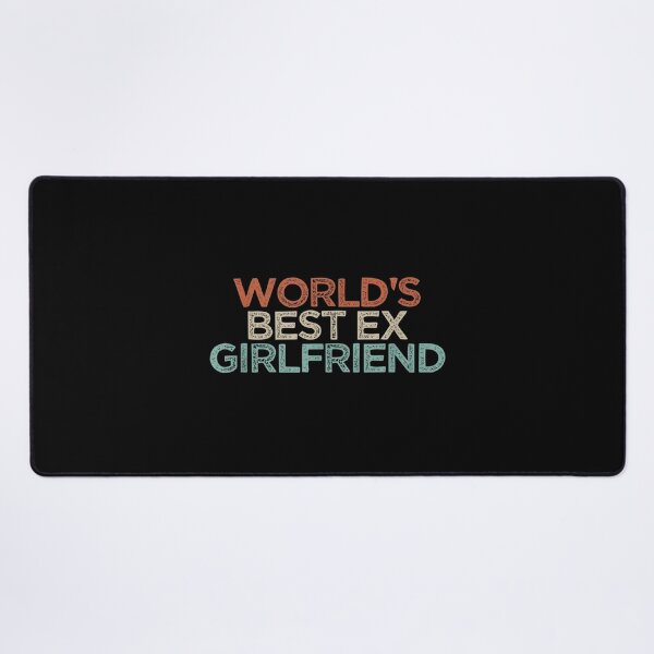 Item preview, World's Best Ex Girlfriend designed and sold by Celtec Designer ⭐⭐⭐⭐⭐.