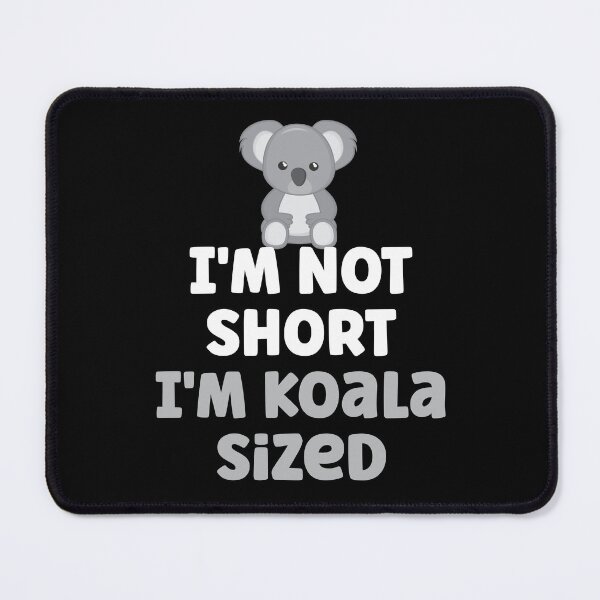 Item preview, I'm Not Short I'm Koala Sized designed and sold by TheButtonCrew.