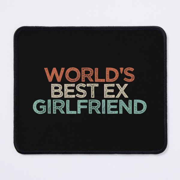 Item preview, World's Best Ex Girlfriend designed and sold by Celtec Designer ⭐⭐⭐⭐⭐.