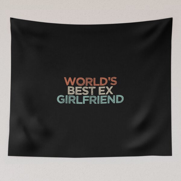 Item preview, World's Best Ex Girlfriend designed and sold by Celtec Designer ⭐⭐⭐⭐⭐.