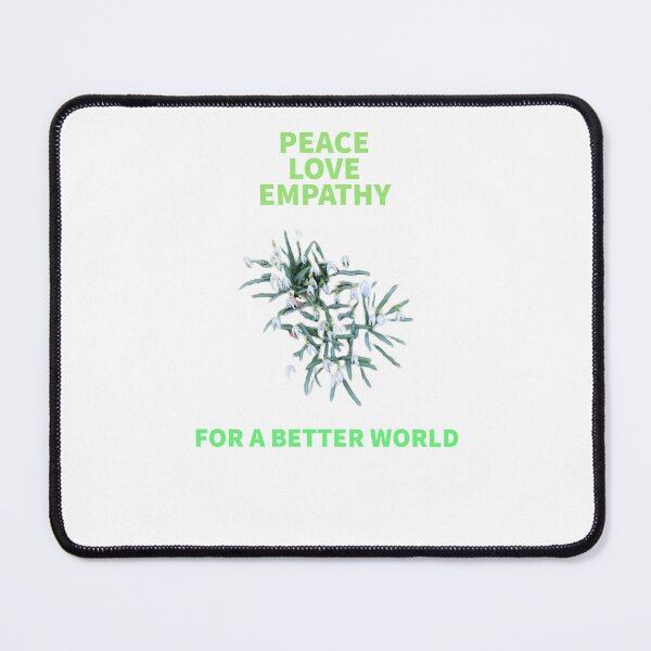 Item preview, Peace,Love,Empathy - For A Better World designed and sold by TechLaughs.
