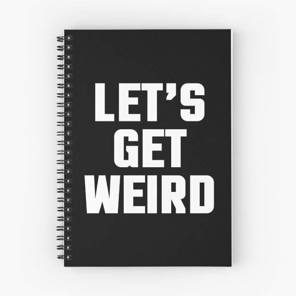 Item preview, Get Weird Funny Quote designed and sold by quarantine81.