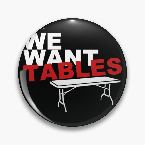Item preview, WWT (We Want Tables) designed and sold by capncharlie.