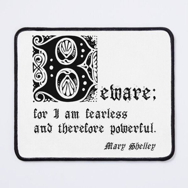 Item preview, Beware for I Am Fearless Mary Shelley quote designed and sold by StarSpear.