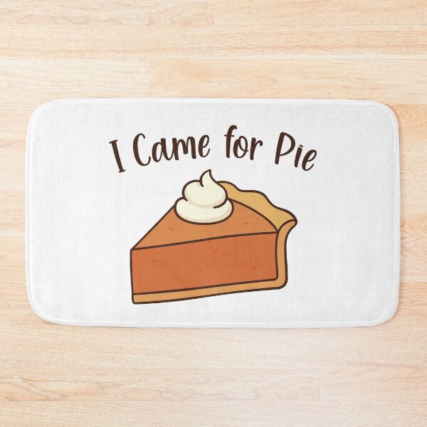 Item preview, I Came for Pie  designed and sold by burlybot.