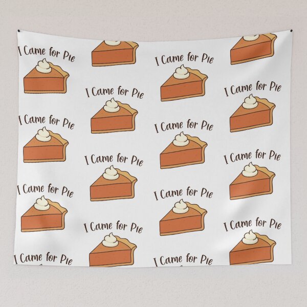 Item preview, I Came for Pie  designed and sold by burlybot.