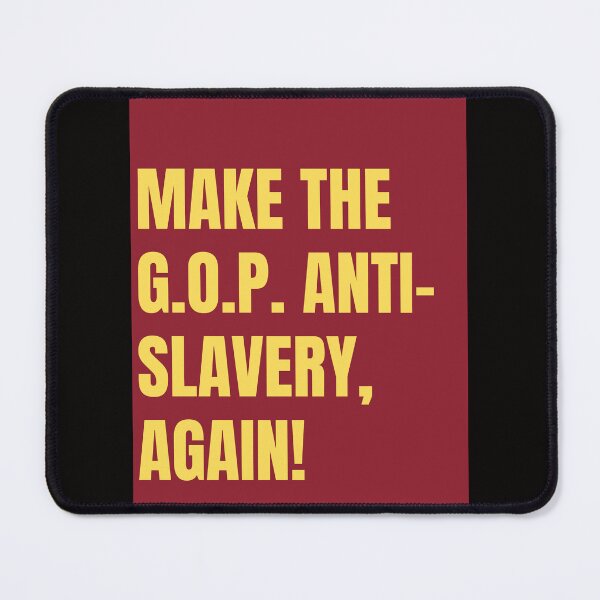 Item preview, Make the GOP Anti-Slavery, Again! designed and sold by Radicomics.