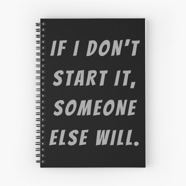 Item preview, If I Don't Start It, Someone Else Will. - Large Subtitle Version designed and sold by SN-MI.