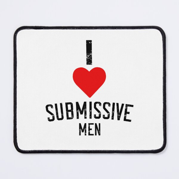 Item preview, I Love Submissive Men Funny Female Domination BDSM Lover designed and sold by TheMagicKrew.