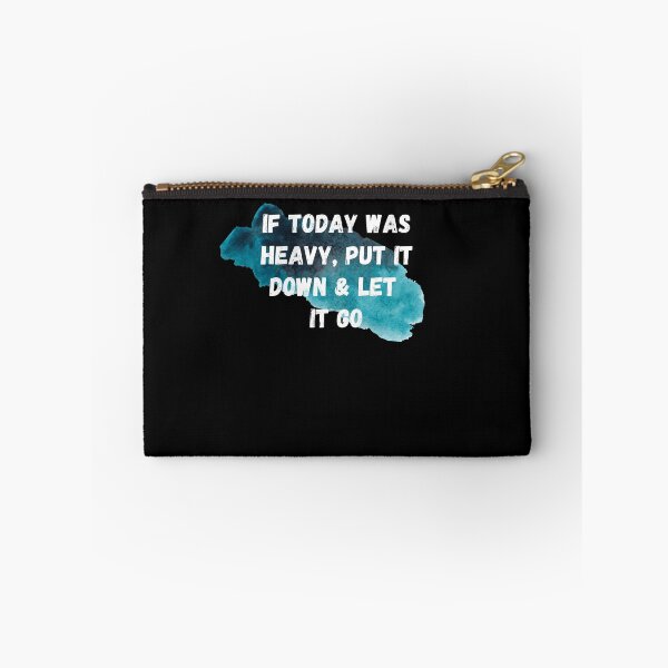 Item preview, If Today Was Heavy Put It Down And Let It Go designed and sold by Ahmed  Feki.