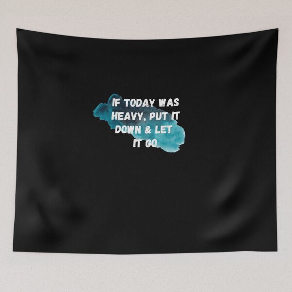 Item preview, If Today Was Heavy Put It Down And Let It Go designed and sold by Ahmed  Feki.