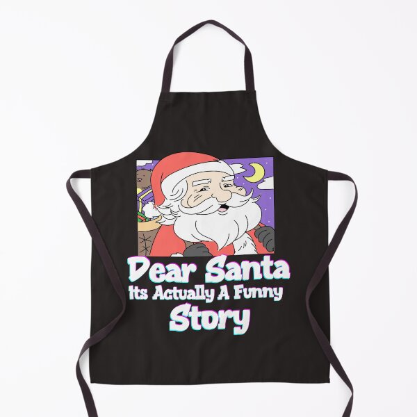Item preview, Dear Santa Its Actually A Funny Story designed and sold by senouz.