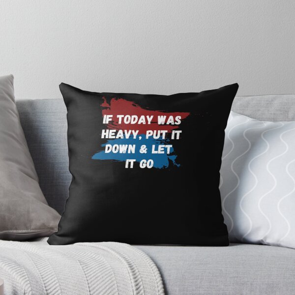 Item preview,  If Today Was Heavy Put It Down And Let It Go designed and sold by Ahmed  Feki.