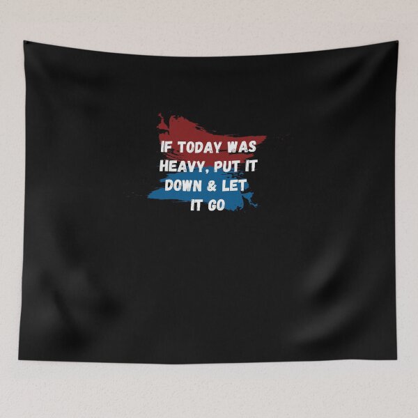 Item preview,  If Today Was Heavy Put It Down And Let It Go designed and sold by Ahmed  Feki.